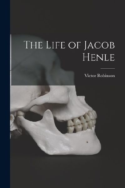 The Life of Jacob Henle