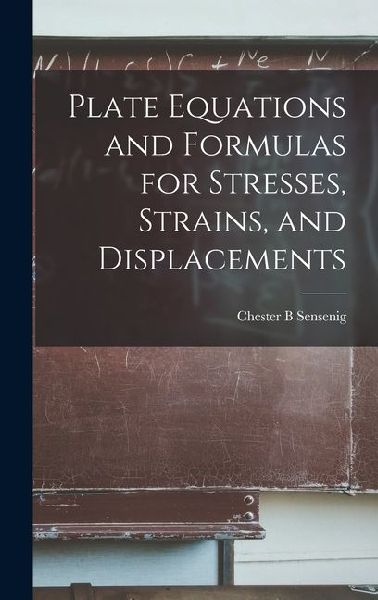 Plate Equations and Formulas for Stresses, Strains, and Displacements