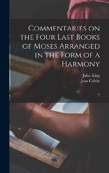 Commentaries on the Four Last Books of Moses Arranged in the Form of a Harmony: 6