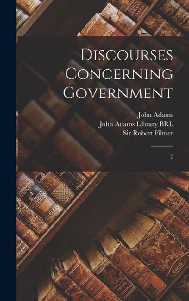 Discourses Concerning Government: 2