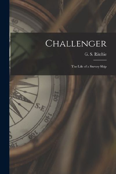 Challenger; the Life of a Survey Ship