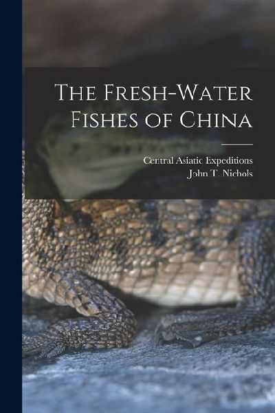 The Fresh-water Fishes of China