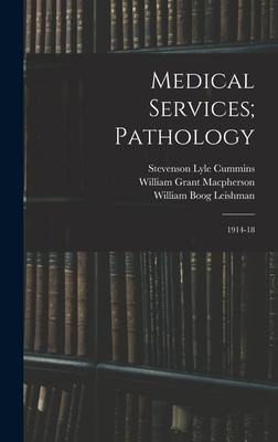 Medical Services; Pathology: 1914-18