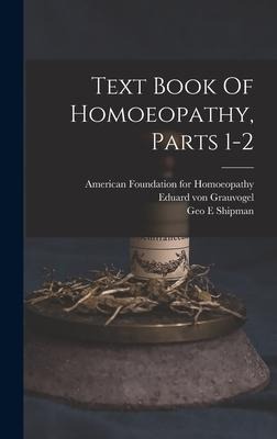 Text Book Of Homoeopathy, Parts 1-2