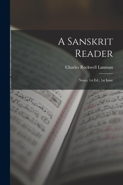 A Sanskrit Reader: Notes. 1st Ed., 1st Issue