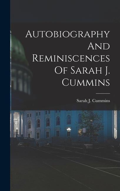 Autobiography And Reminiscences Of Sarah J. Cummins
