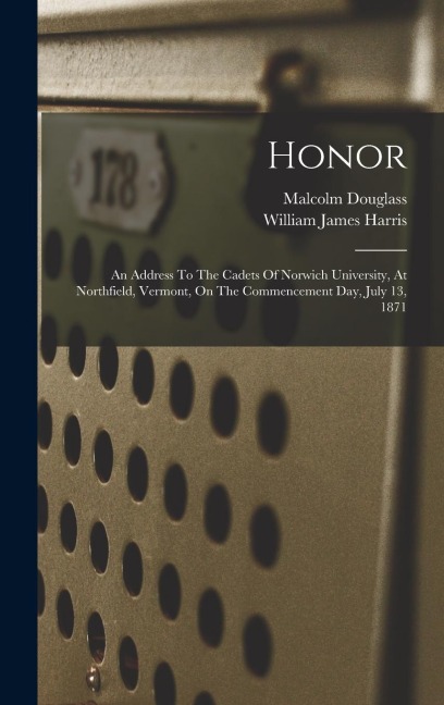 Honor: An Address To The Cadets Of Norwich University, At Northfield, Vermont, On The Commencement Day, July 13, 1871