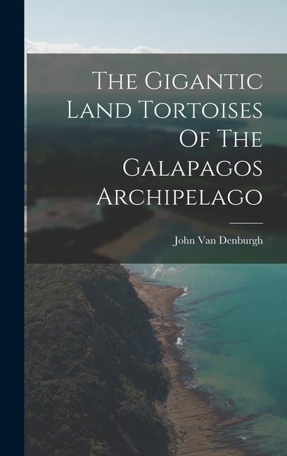 The Gigantic Land Tortoises Of The Galapagos Archipelago