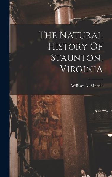 The Natural History Of Staunton, Virginia