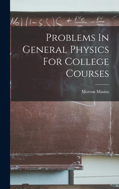 Problems In General Physics For College Courses