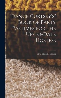 Dance Curtseys Book of Party Pastimes for the Up-to-date Hostess