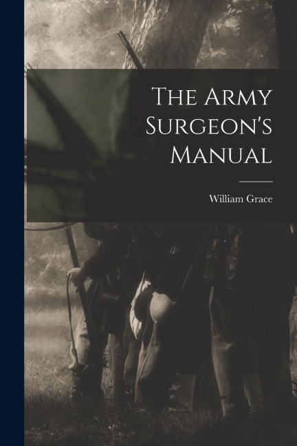 The Army Surgeons Manual
