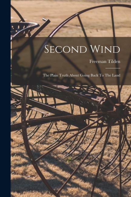 Second Wind: The Plain Truth About Going Back To The Land