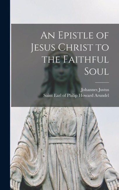 An Epistle of Jesus Christ to the Faithful Soul