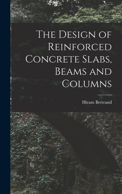 The Design of Reinforced Concrete Slabs, Beams and Columns