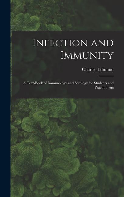 Infection and Immunity: A Text-book of Immunology and Serology for Students and Practitioners