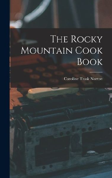 The Rocky Mountain Cook Book