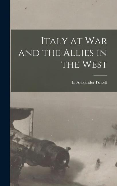 Italy at War and the Allies in the West