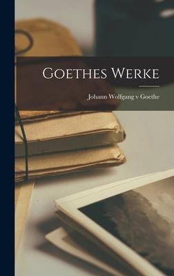 Goethes Werke