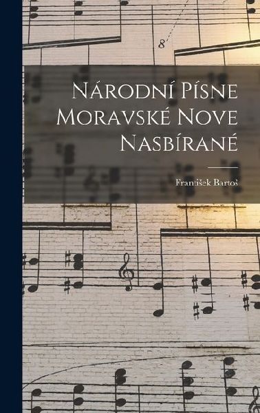 Národní Písne Moravské Nove Nasbírané
