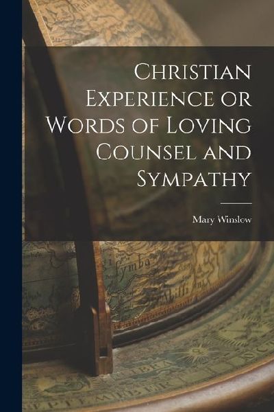 Christian Experience or Words of Loving Counsel and Sympathy