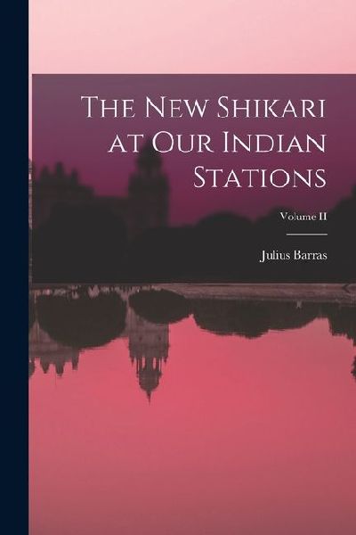 The New Shikari at Our Indian Stations; Volume II