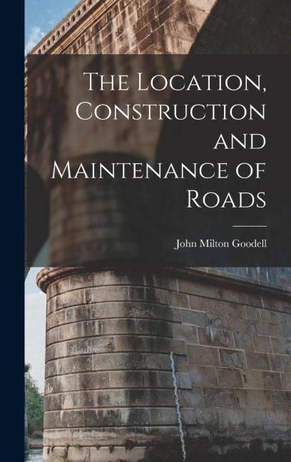 The Location, Construction and Maintenance of Roads