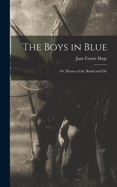 The Boys in Blue; or, Heroes of the Rank and File