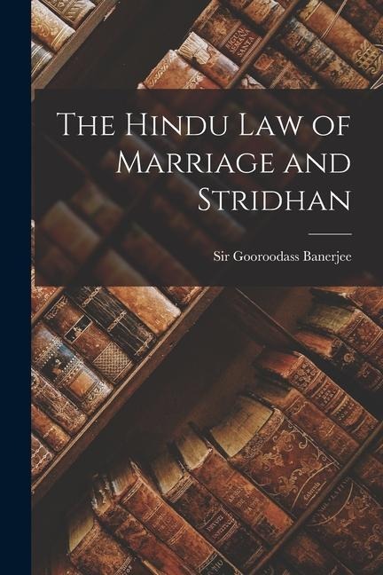 The Hindu Law of Marriage and Stridhan