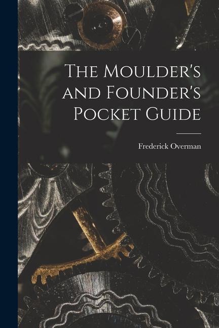 The Moulder's and Founder's Pocket Guide