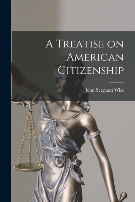 A Treatise on American Citizenship