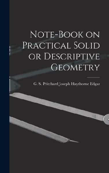 Note-book on Practical Solid or Descriptive Geometry