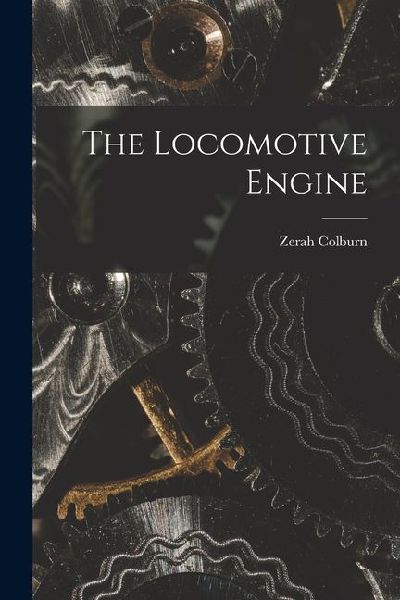 The Locomotive Engine