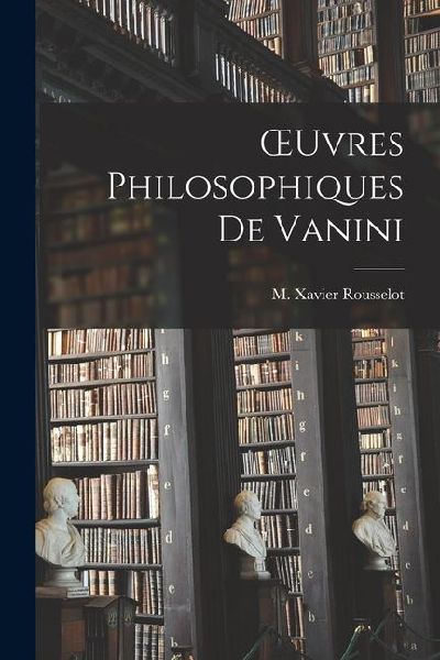 OEuvres Philosophiques de Vanini
