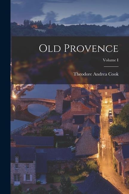 Old Provence; Volume I