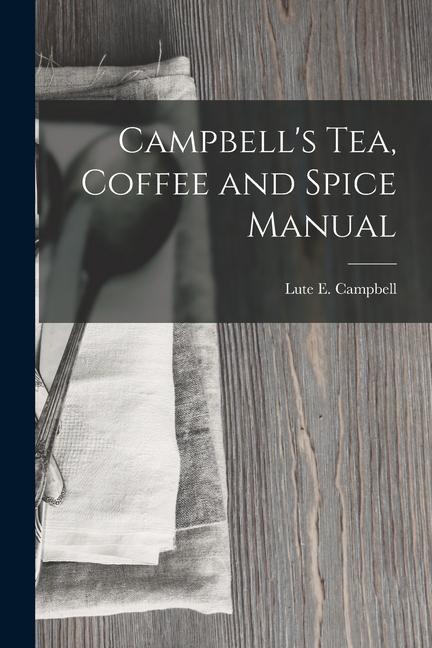 Campbells Tea, Coffee and Spice Manual