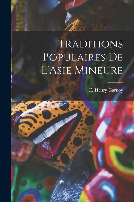 Traditions Populaires de LAsie Mineure