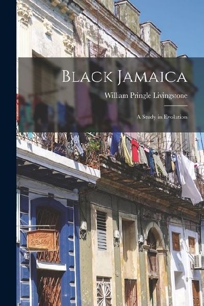 Black Jamaica: A Study in Evolution