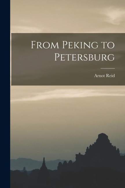 From Peking to Petersburg