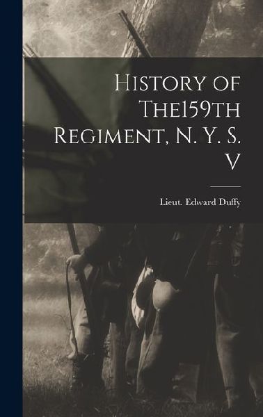 History of The159th Regiment, N. Y. S. V