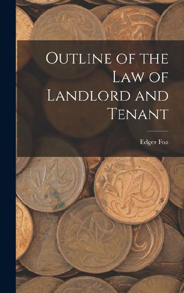 Outline of the law of Landlord and Tenant