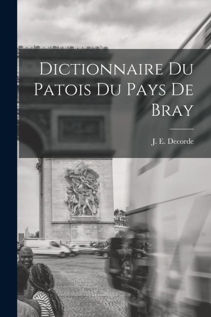 Dictionnaire du Patois du Pays de Bray