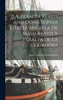 J.A. Peralta Reavis and Doña Sophia Loreta Micaela de Maso Reavis y Peralta de la Cordoba