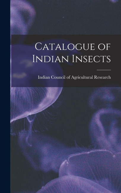 Catalogue of Indian Insects