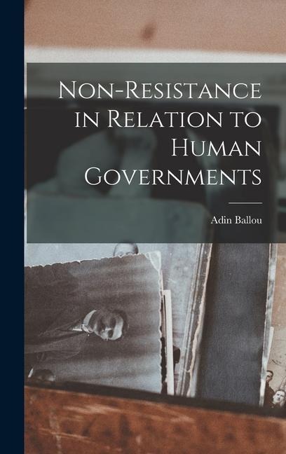 Non-Resistance in Relation to Human Governments