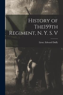 History of The159th Regiment, N. Y. S. V