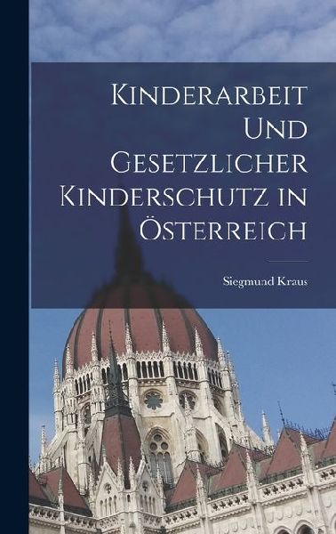 Kinderarbeit und Gesetzlicher Kinderschutz in Österreich