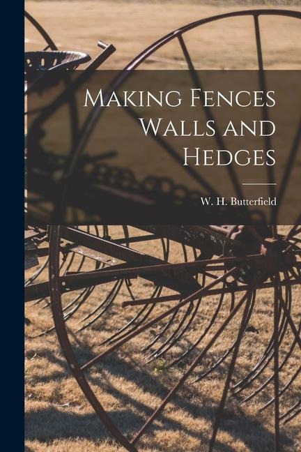 Making Fences Walls and Hedges