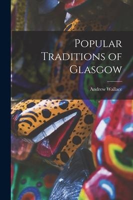 Popular Traditions of Glasgow