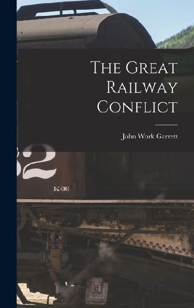 The Great Railway Conflict